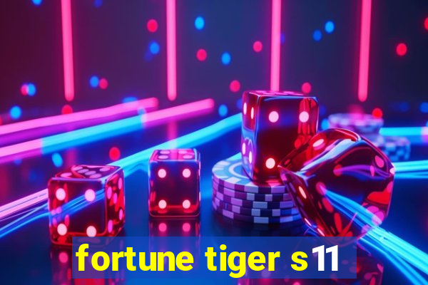 fortune tiger s11